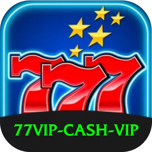 77vip Cash VIP - 2